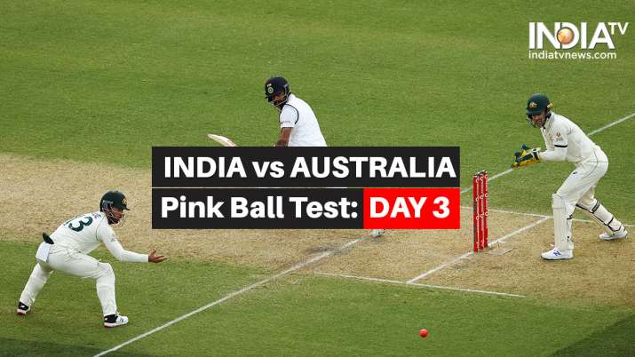 Highlights India Vs Australia 1st Test Day 3 Updates From Pink Ball Test In Adelaide Cricket News India Tv