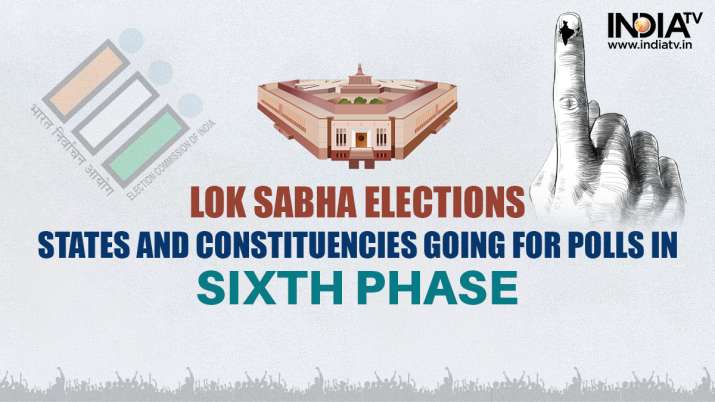 Lok Sabha Elections 2024: List of constituencies going for polls in sixth phase on May 25