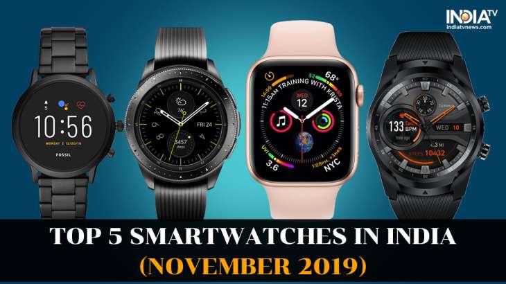 Fossil Gen Apple Watch: Top 5 smartwatches India (November 2019) | Gadgets News – India TV