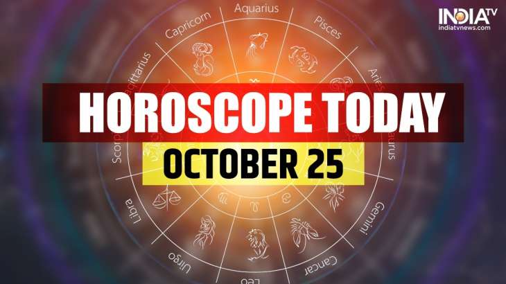 Horoscope Today, October 25