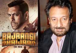 shekhar kapur praises salman khan s bajrangi bhaijaan