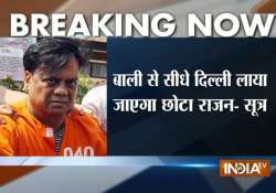 chhota rajan to be brought to delhi not mumbai sources