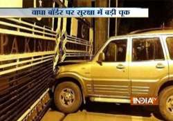 nri crashes suv into attari gates held