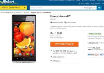 dual core huawei ascend p1 listed online at rs. 12 490 due late august