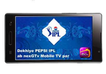 nexgtv to broadcast ipl matches live for mobile phones