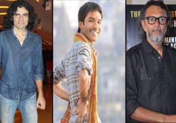 imtiaz ali rakeysh mehra want to direct dhanush