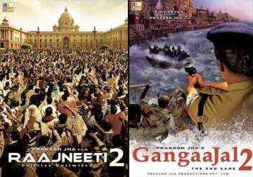 prakash jha s political dramas raajneeti 2 and gangaajal 2 posters out view pics