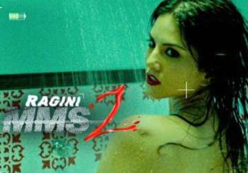 ragini mms 2 collection rs 8.43 cr on day 1 becomes third biggest opener of the year