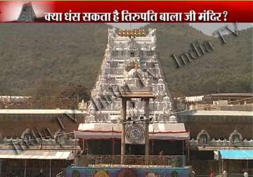 india s richest temple tirupati balaji risks collapse due to soil erosion