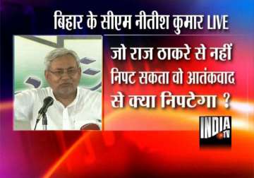 angry nitish blasts centre for not reining in raj thackeray