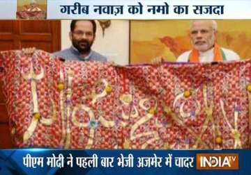 naqvi offers chaadar at ajmer sharif on behalf of pm modi