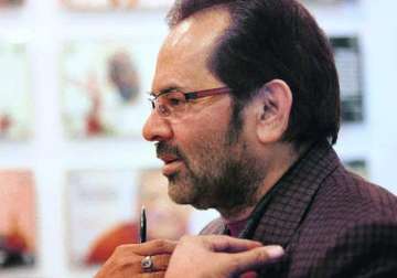 centre never put any pressure in malegaon blast case mukhtar abbas naqvi