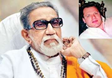 befriended shiv sena workers thinking let would want to eliminate bal thackeray david headley
