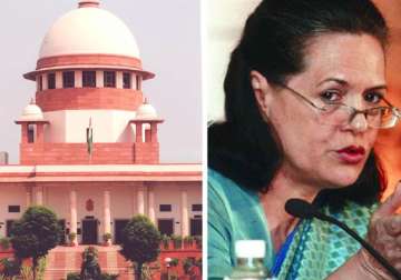 sc dismisses plea against sonia gandhi