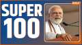 Super 100: Watch 100 latest News of the in One click