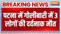 Bihar Breaking News: 3 Died In Firing Between 2 Groups Over 400 Rs In Patna