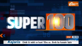 Super 100: Watch 100 big news of 06 Sept, 2023