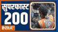 Superfast 200: Watch Top 200 News of The Day
