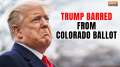 Former U.S President Trump barred from Colorado ballot for role in attack on US Capitol