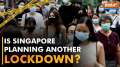 Singapore sees Covid uptick, brings masks back; Is Singapore planning another Lockdown?