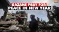 Israel- Hamas War: Palestinians in Gaza pray for peace in 2024 amid war