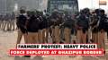 Farmers' Protest: Heavy Police force deployed at Ghazipur border | India TV English News
