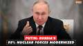 Putin says 95% of Russia's nuclear forces have been modernised