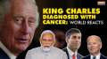 King Charles III diagnosed with cancer: PM Modi, US Prez Joe Biden and UK PM Rishi Sunak react