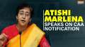 CAA Notification: AAP Atishi Marlena hits out at BJP, says ploy to strengthen vote bank