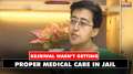 Atishi Marlena says Rouse Court Verdict proves Kejriwal wasn't getting proper medical care in...