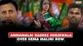 Hema Malini-Surjewala Row: K Annamalai bashes Surjewala for his remarks, says“Crass comment”