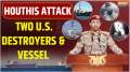Red Sea Attack: Yemen's Houthis attacked two U.S. destroyers & vessel in the Red Sea 