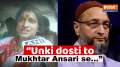 Madhavi Latha's sarcastic jibe at AIMIM Chief Asaduddin Owaisi, says “Unki dosti to Mukhtar...