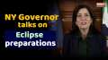 Solar Eclipse 2024: New York Governor Kathy Hochul briefs on total solar eclipse preparation