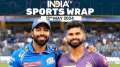 Kolkata Knight Riders beat Mumbai Indians to qualify for IPL 2024 playoffs | 12 May | Sports Wrap