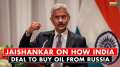 S Jaishankar reveals how India beat pressure to buy oil from Russia, says Even Europe was...