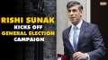 UK Election Campaign: Rishi Sunak launches election campaign with promise to deliver a secure future