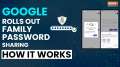 Google's Family Password Sharing: What You Need to Know | Google New Feature | Technology