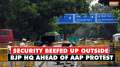 Arvind Kejriwal and AAP leaders hold protest in Delhi: Security beefed up outside BJP headquarters