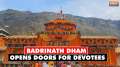 Portals of Badrinath Dham opens for devotees amid rituals and prayers