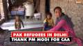 CAA Updates: Pak refugees in Delhi thank PM Modi for citizenship through CAA