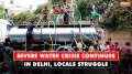 Delhi Water Crisis: Severe water crisis continues in Delhi's Geeta Colony, locals struggle