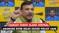 Arvind Kejriwal Arrest: Sanjay Singh slams central agencies over Delhi Excise Policy Case