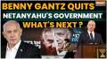 Israel's centrist minister Benny Gantz quits Netanyahu's government, what's next?