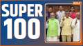 Super 100: Narendra Modi's name approved in NDA meeting
