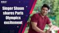 Olympics 2024: Singer Shaan shares Paris Olympics excitement, says 'get a good no. of medals'