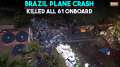 Brazil Plane Crash: Passenger plane crashes in Brazil, Killing all 61 onboard