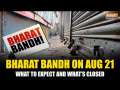 Bharat Bandh on August 21: Who called the nationwide protest and why 