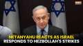 Netanyahu reacts as Israel pounds Lebanon to avenge Hezbollah's strikes, says 'Not the end of story'