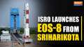 ISRO launches satellite: ISRO launches Earth Observation Satellite-8 from Sriharikota